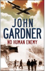 John Gardner's final novel, No Human Enemy